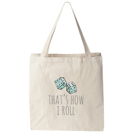a tote bag that says that's how i roll
