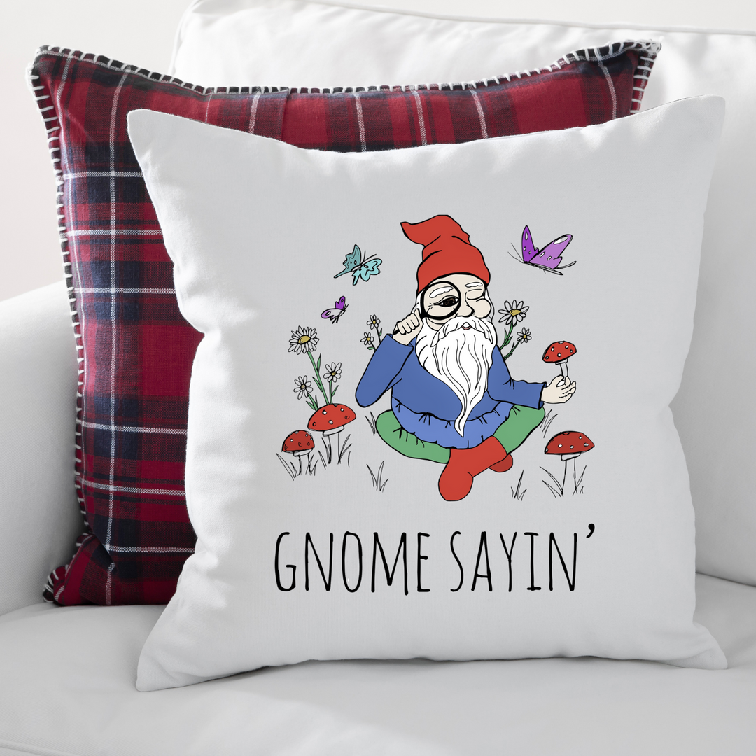 Gnome Sayin' Throw Pillow