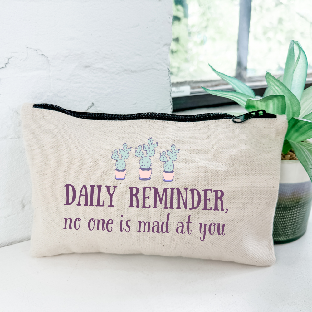 Daily Reminder, No One Is Mad At You - Zipper Pouch