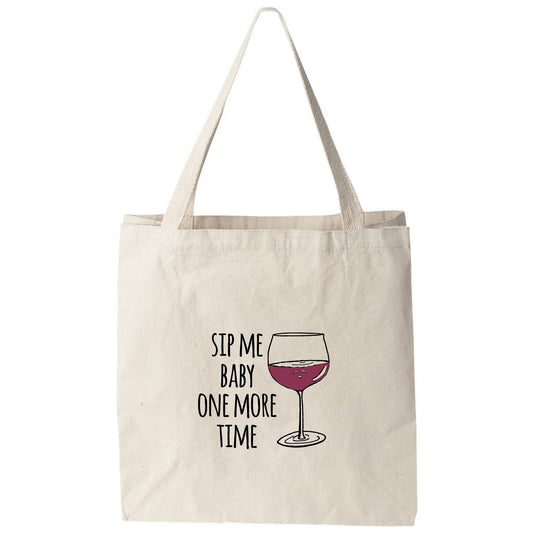 a tote bag that says sip me baby one more time