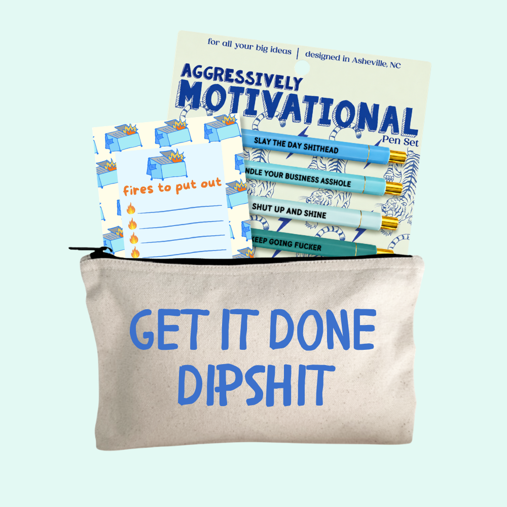 Aggressively Motivational Gift Set – Pen Set, Get It Done Dipshit Zipper Pouch, Fires To Put Out Notepad