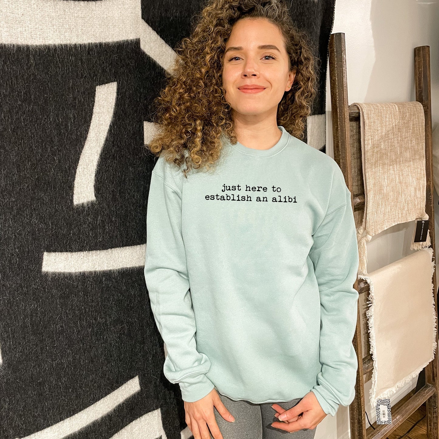 Just Here To Establish An Alibi - Unisex Sweatshirt - Heather Gray, Dusty Blue, Mauve, or Gold