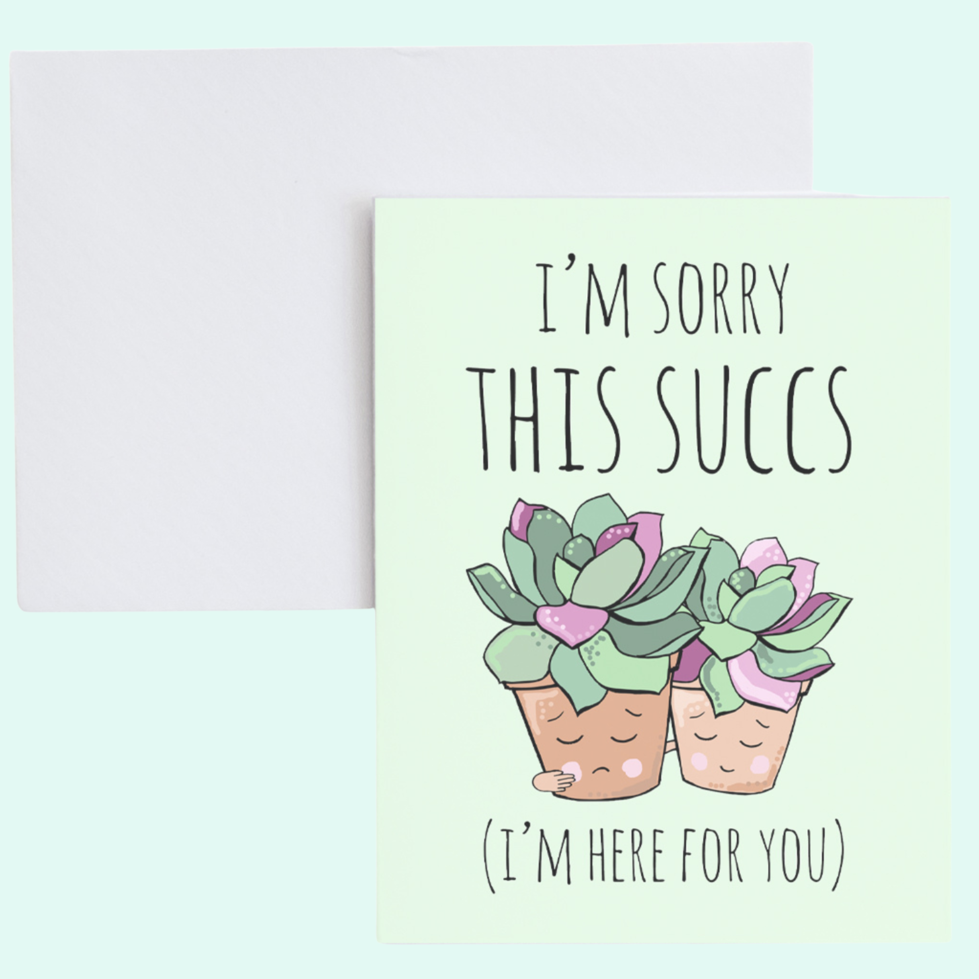 a card with succulents on it says i'm sorry this su