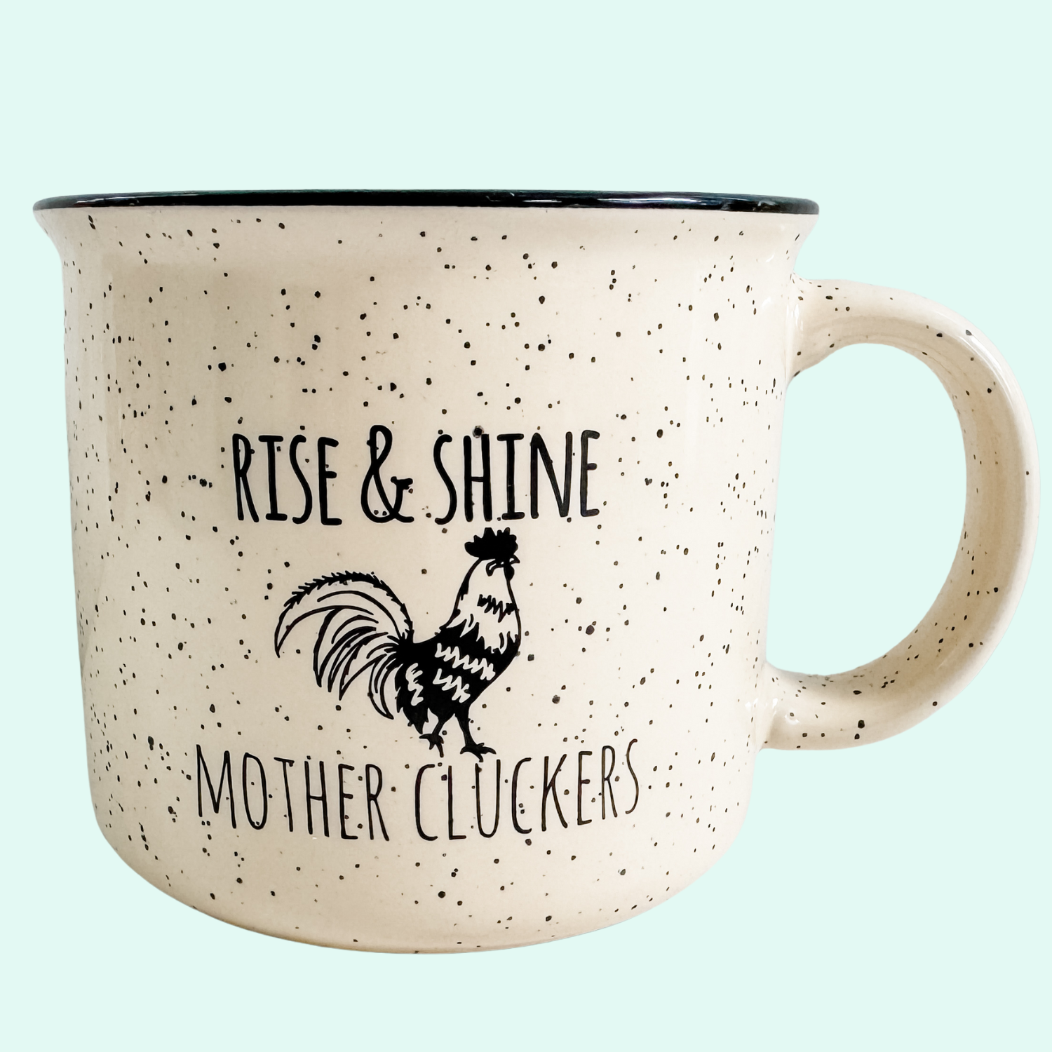 Rise & Shine Mother Cluckers Campfire Mug
