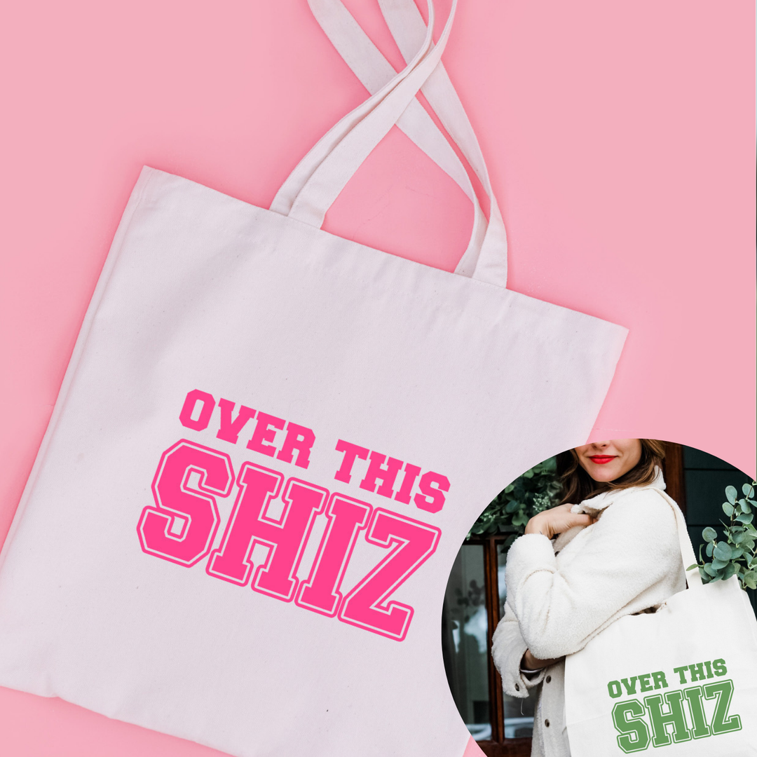 Over This Shiz - Wicked Inspired Full Color Tote