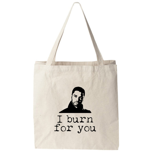 a tote bag that says i burn for you