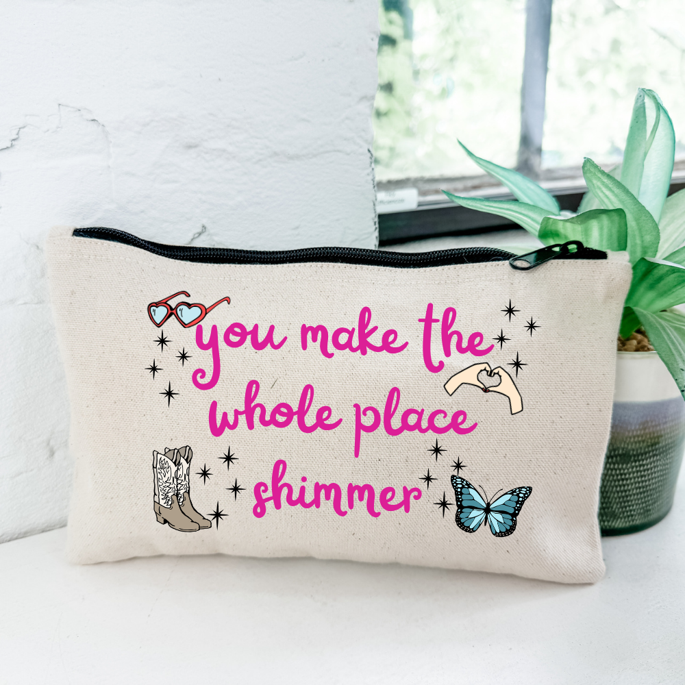You Make The Whole Place Shimmer - Zipper Pouch
