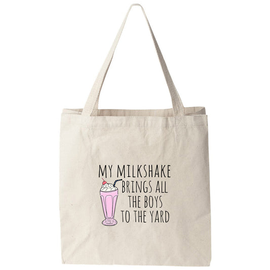 a tote bag that says, my milkshake brings all the boys to