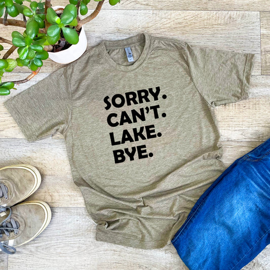 a t - shirt that says sorry can't lake bye