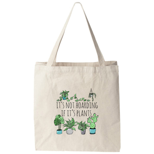 a tote bag that says it's not hoarding it's plants