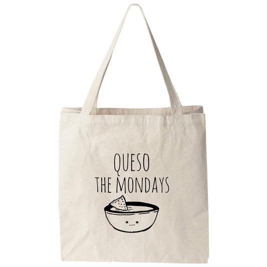 a tote bag that says queso the mondays