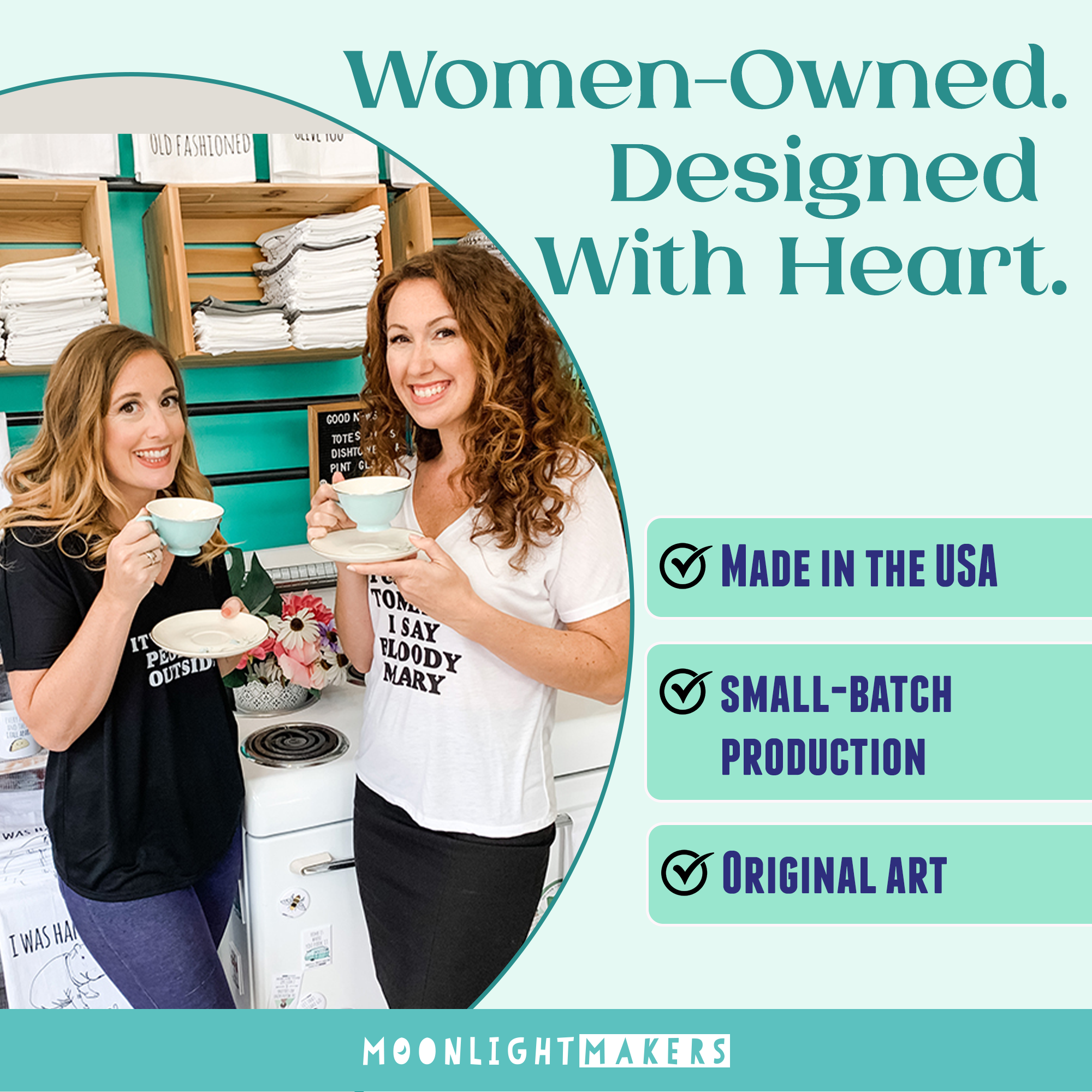 two women standing in a kitchen, holding cups of tea and smiling. The text above the image reads "Women-Owned, Designed With Heart."