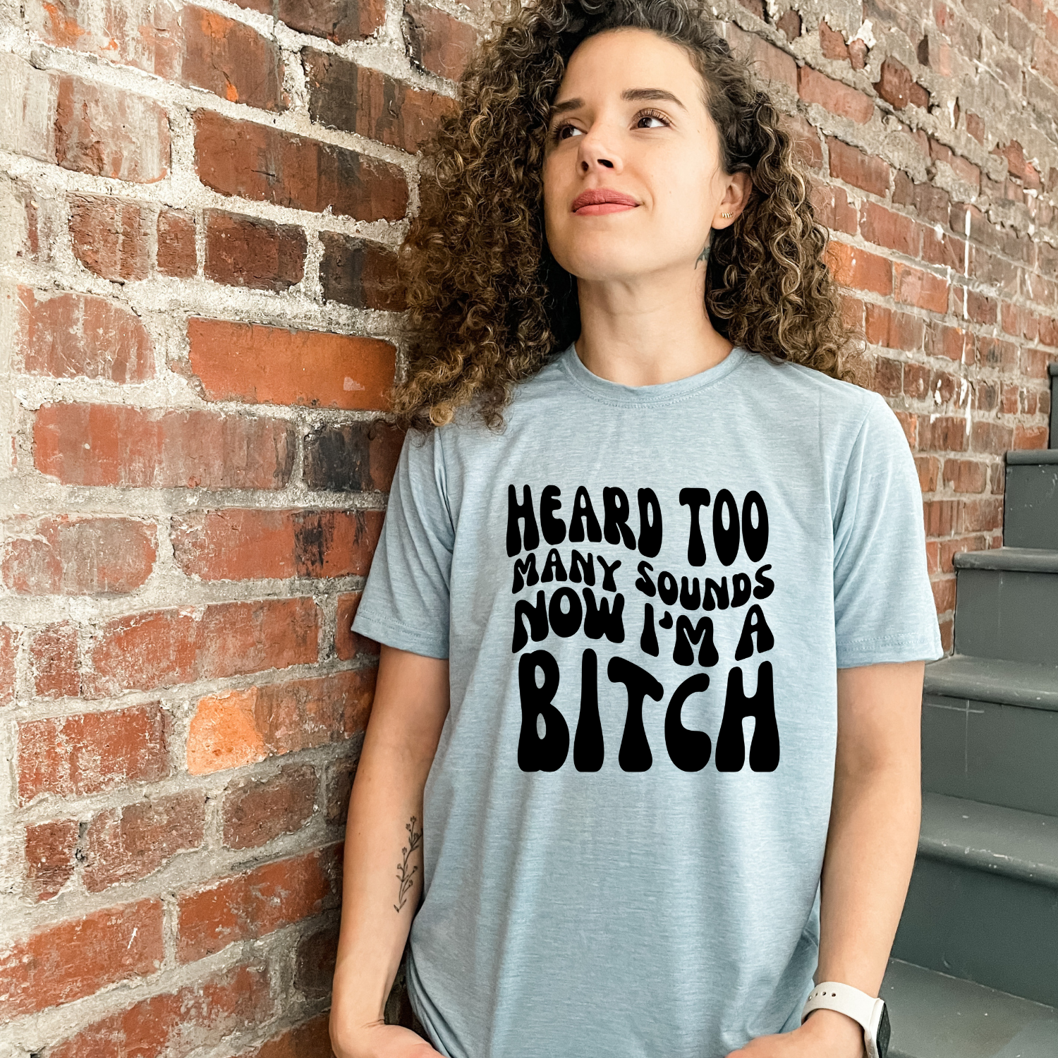 Heard Too Many Sounds, Now I'm A B*tch - Men's / Unisex Tee - MoonlightMakers