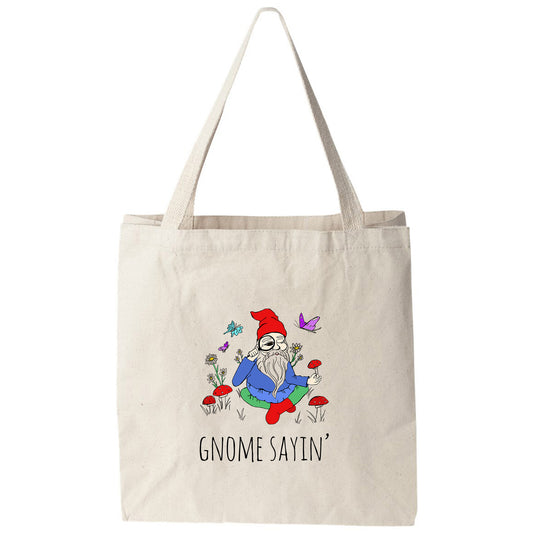 a tote bag with gnome saying gnome sayin '