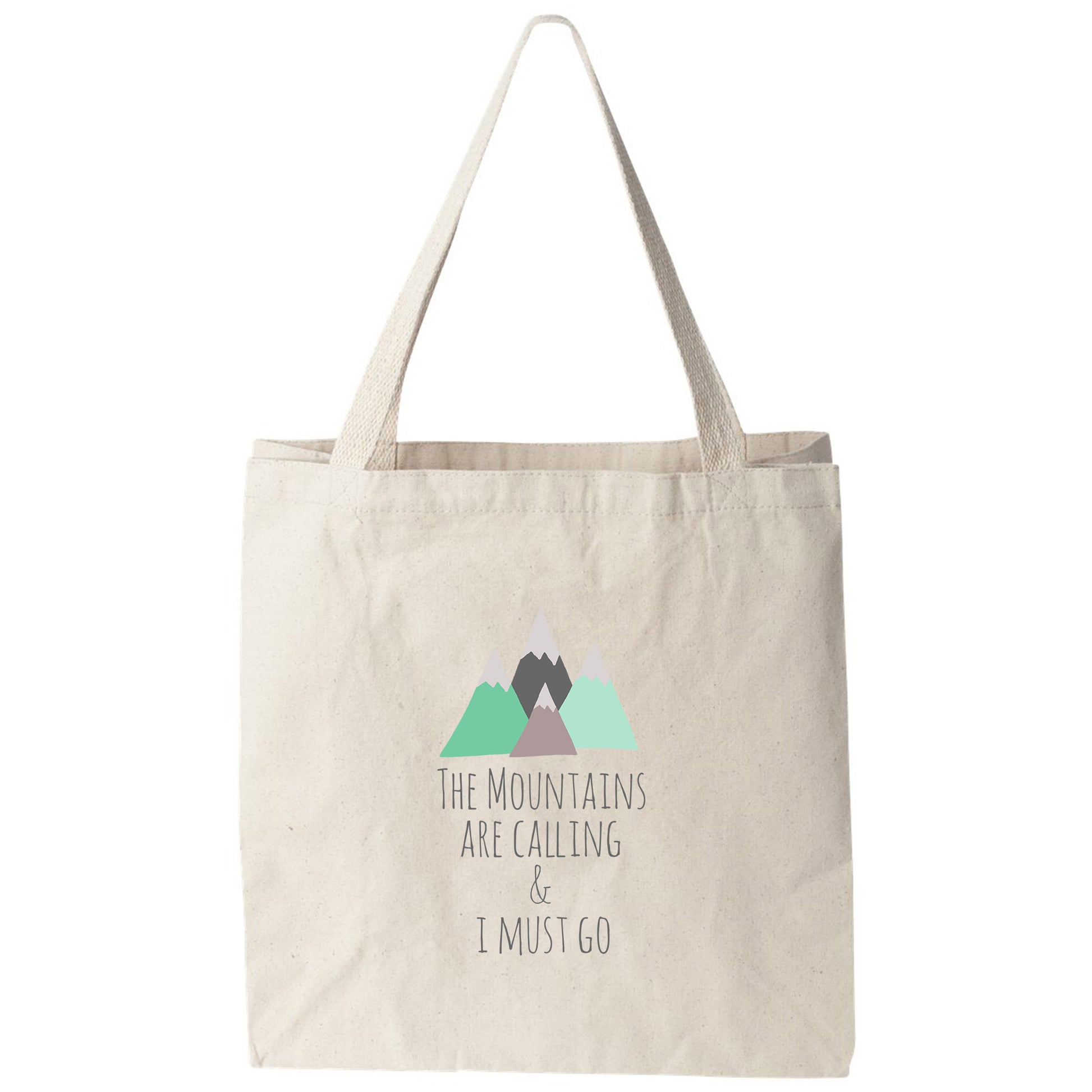 a tote bag with the words the mountains are calling and i must go