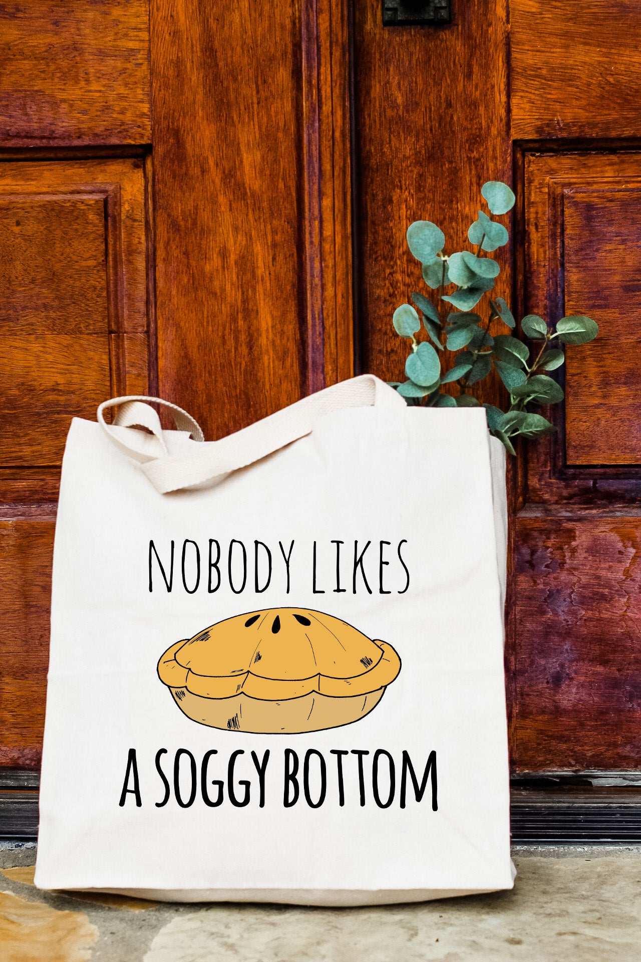 a bag that says nobody likes a soggy bottom