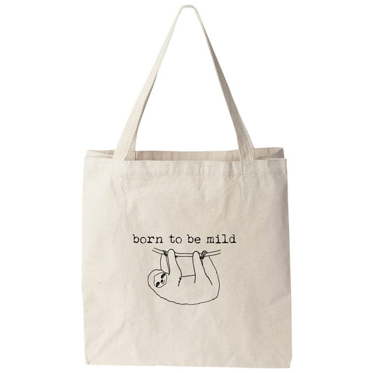 a tote bag that says, born to be mild