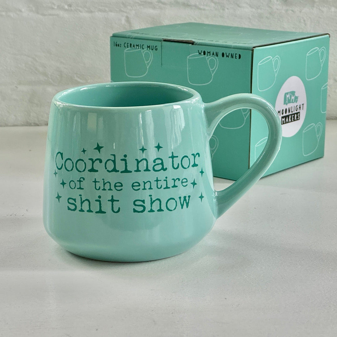 Coordinator of The Entire Shit Show 16oz Ceramic Mug – Moonlight Makers  Retail