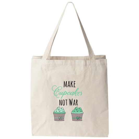 a tote bag that says make cupcakes not war