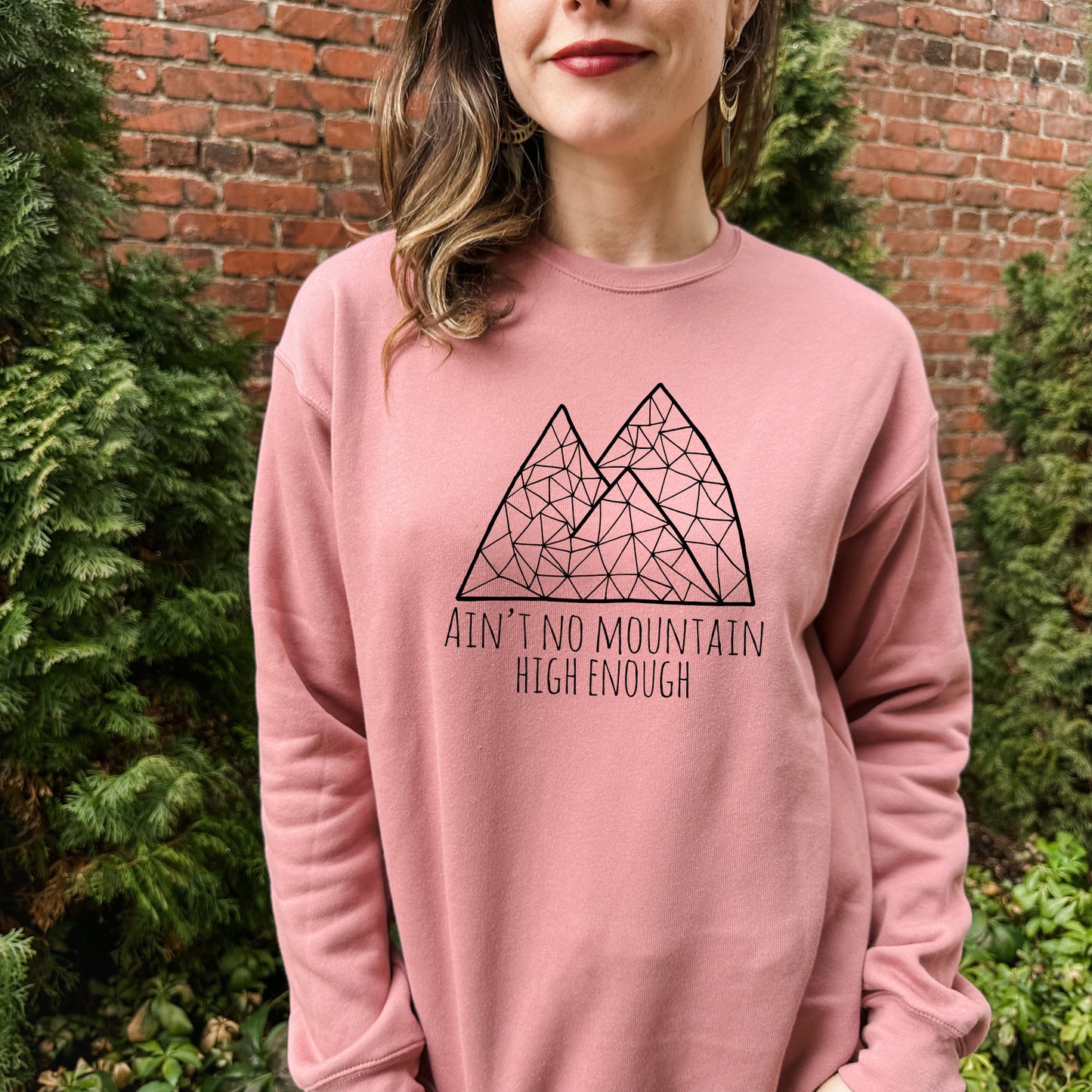 Ain't No Mountain High Enough - Unisex Sweatshirt - Heather Gray, Dusty Blue, Mauve, or Gold