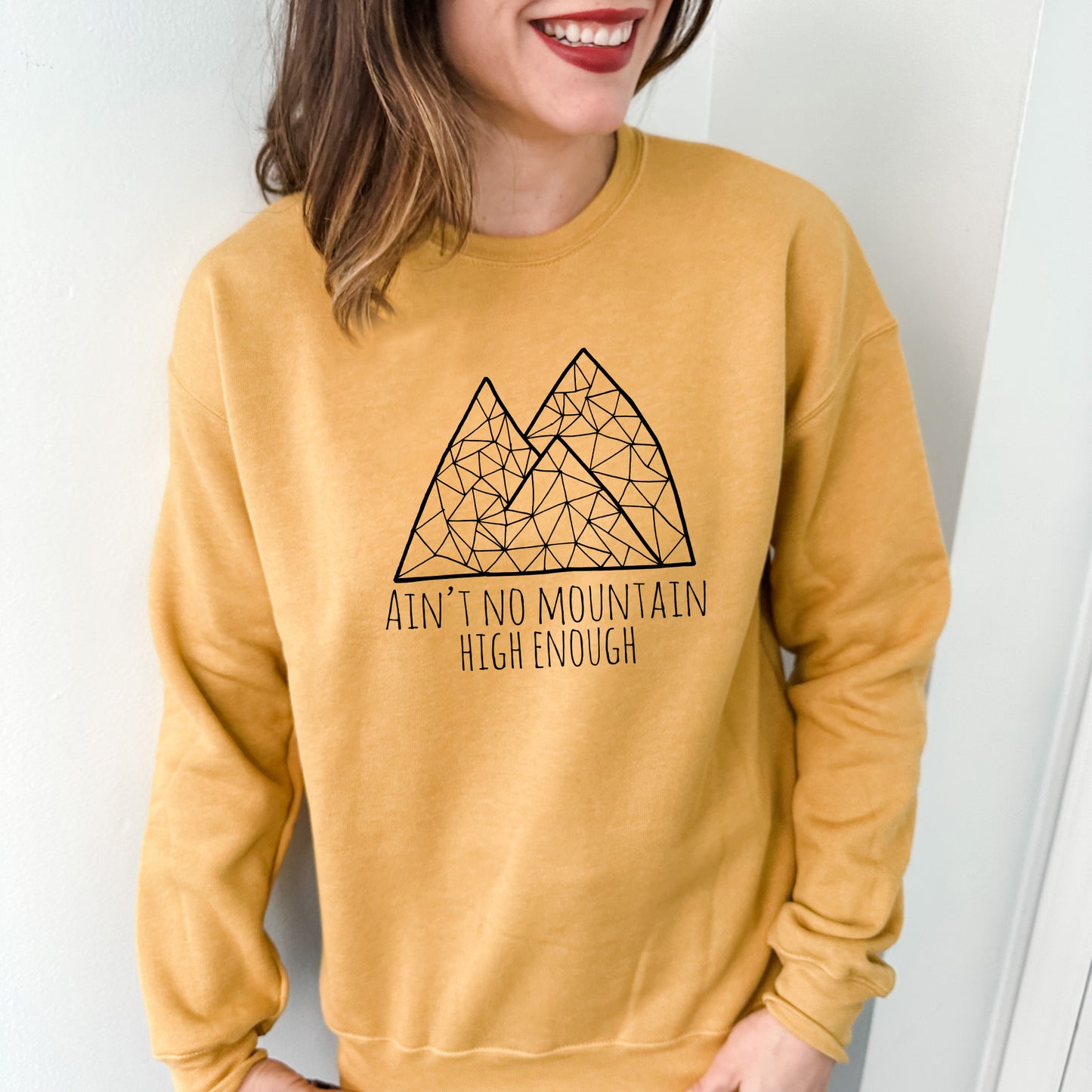 Ain't No Mountain High Enough - Unisex Sweatshirt - Heather Gray, Dusty Blue, Mauve, or Gold