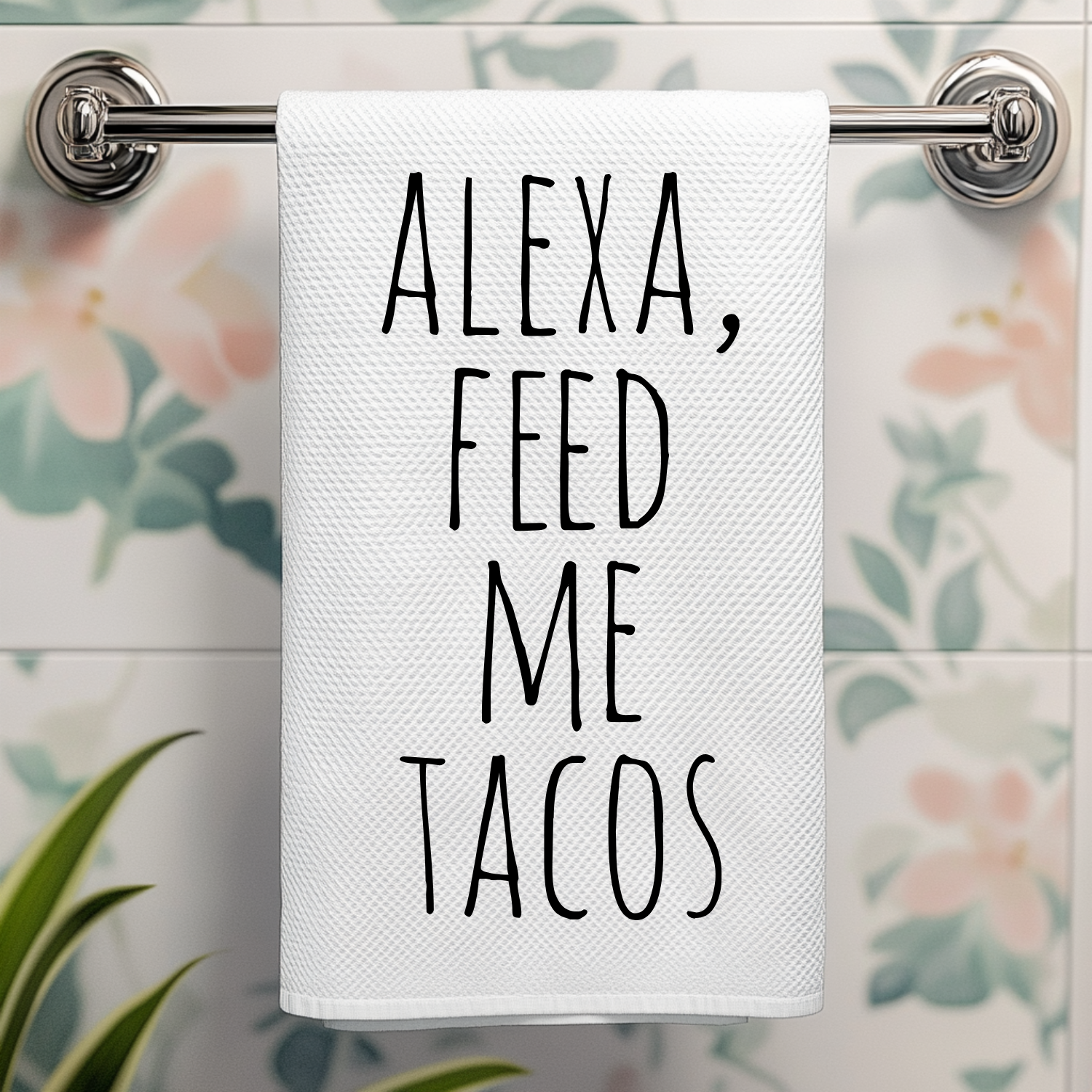 Alexa Feed Me Tacos Kitchen Towel