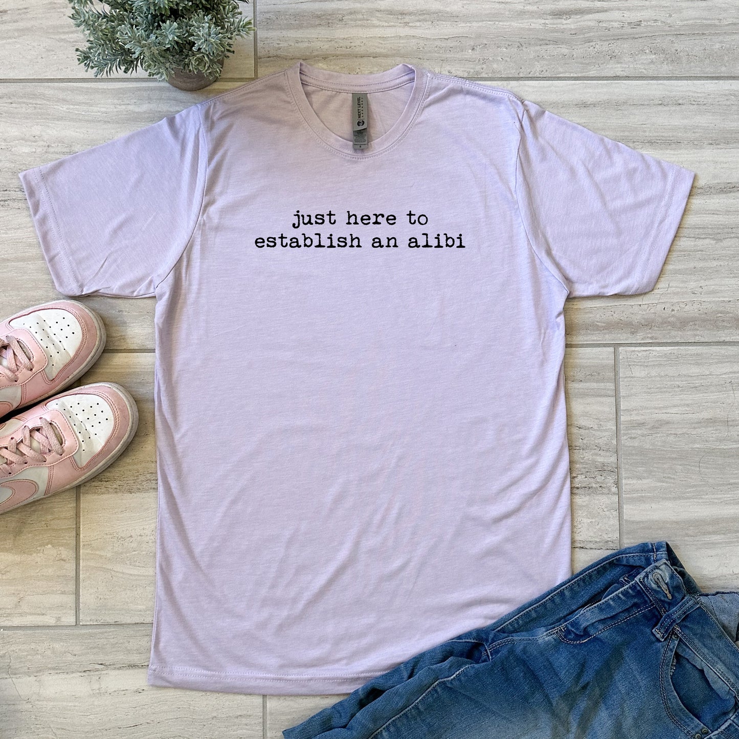 Just Here To Establish An Alibi - Men's / Unisex Tee - Stonewash Blue, Sage, Lavender, or Heather Gray