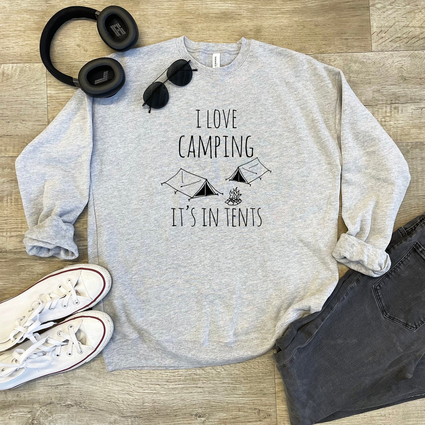 I Love Camping, It's In Tents - Unisex Sweatshirt - Heather Gray, Dusty Blue, Mauve, or Gold