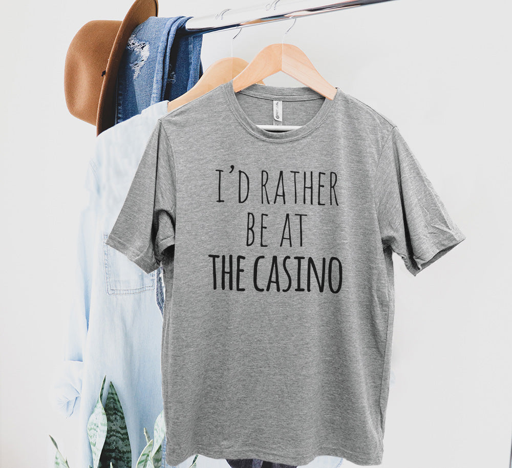 I'd Rather Be At The Casino - Men's / Unisex Tee - Stonewash Blue, Sage, Lavender, or Heather Gray