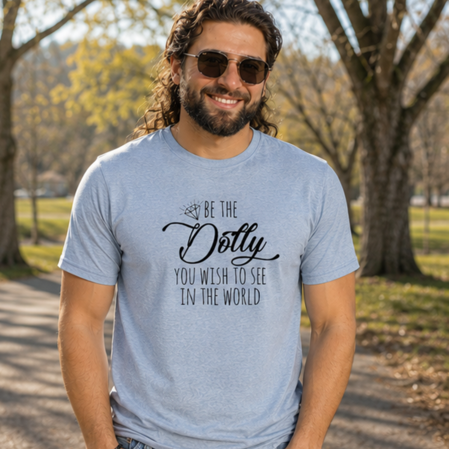 Be the Dolly You Wish to See in the World (Dolly Parton) - Men's / Unisex Tee
