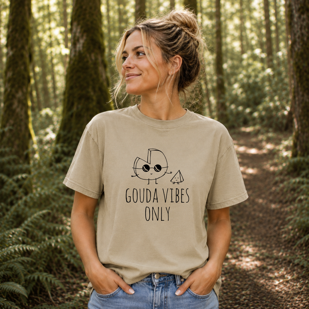 Gouda Vibes Only Comfort Colors® T-Shirt