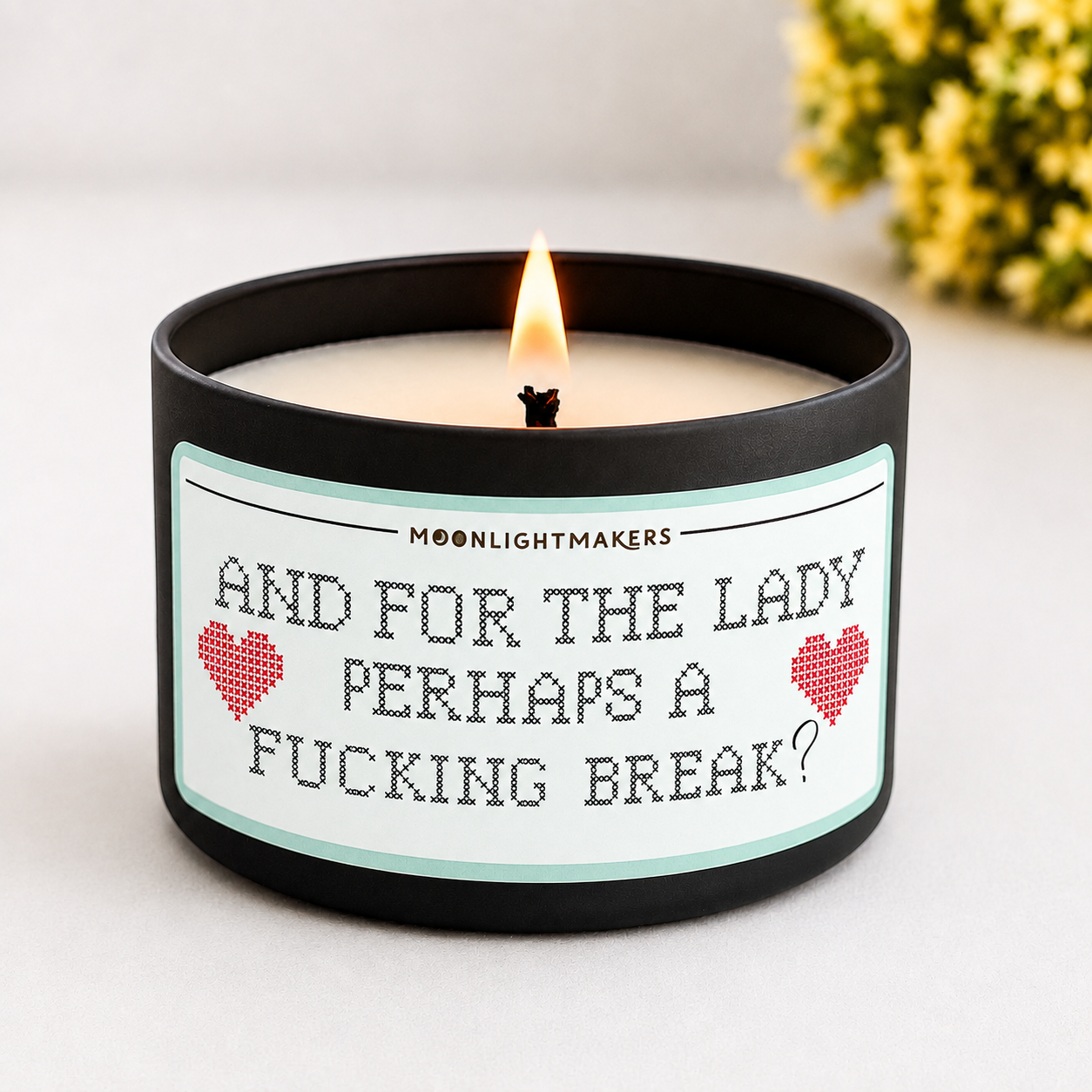 And For The Lady, Perhaps A Fucking Break? - 8oz 100% Natural Soy Wax Candle