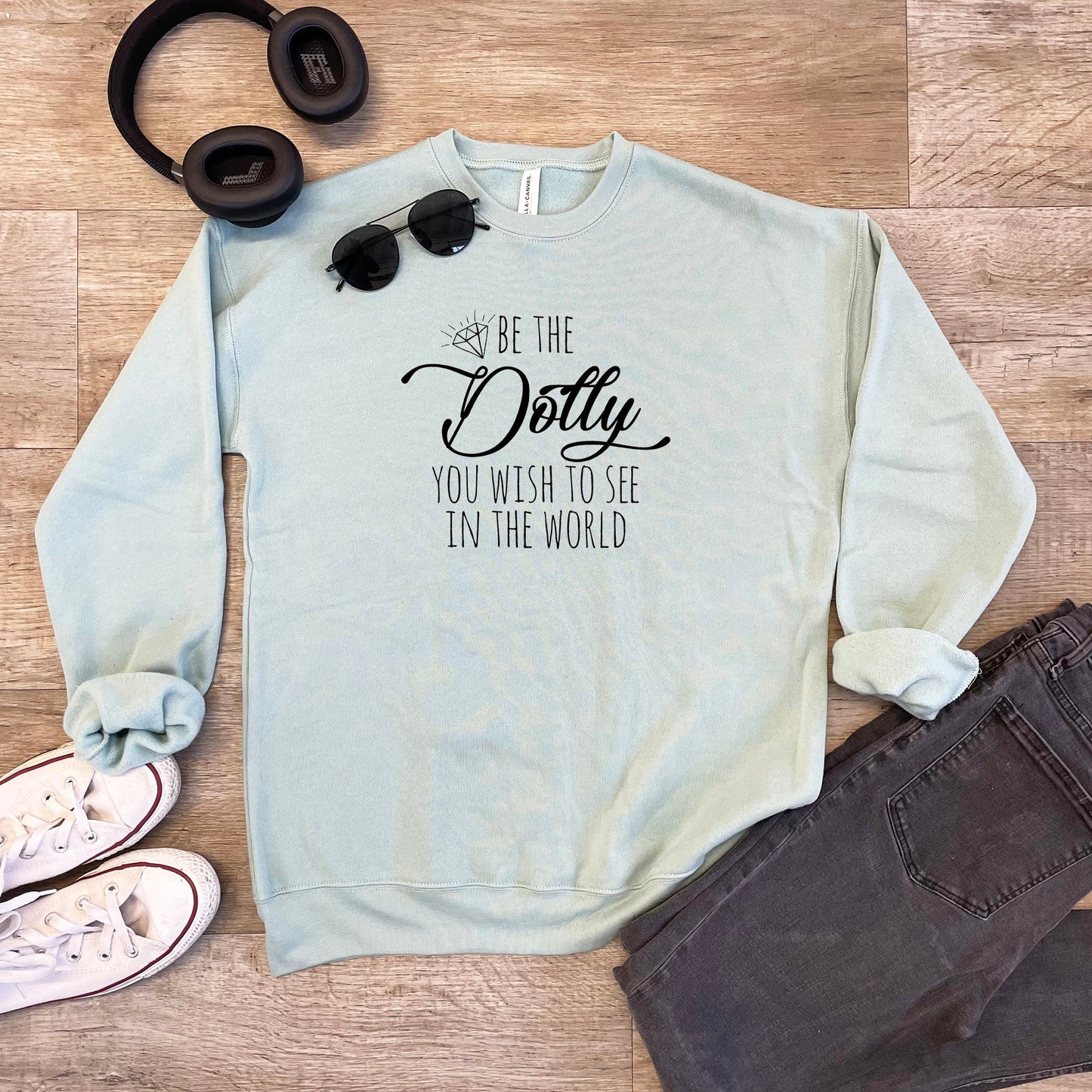 Be the Dolly You Wish to See in the World (Dolly Parton) - Unisex Sweatshirt - Heather Gray, Dusty Blue, Mauve, or Gold