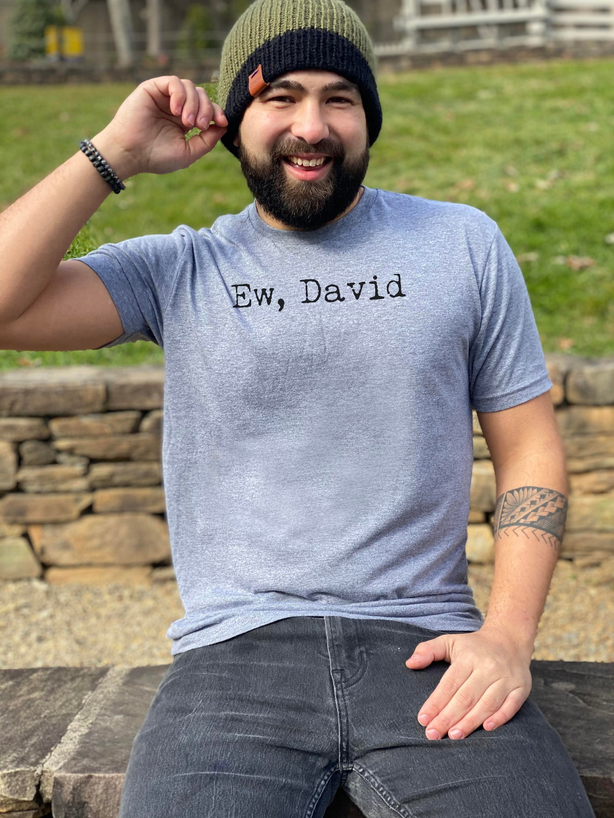 Ew, David (Schitt's Creek) - Men's / Unisex Tee