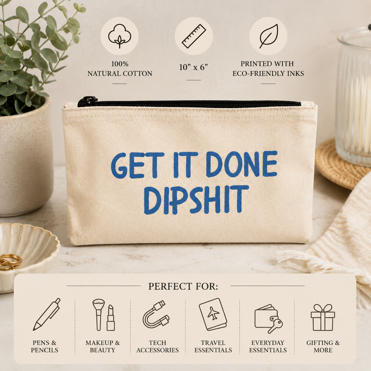 Get It Done Dipshit - Zipper Pouch