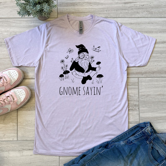 Gnome Sayin' - Men's / Unisex Tee - Stonewash Blue, Sage, Lavender, or Heather Gray