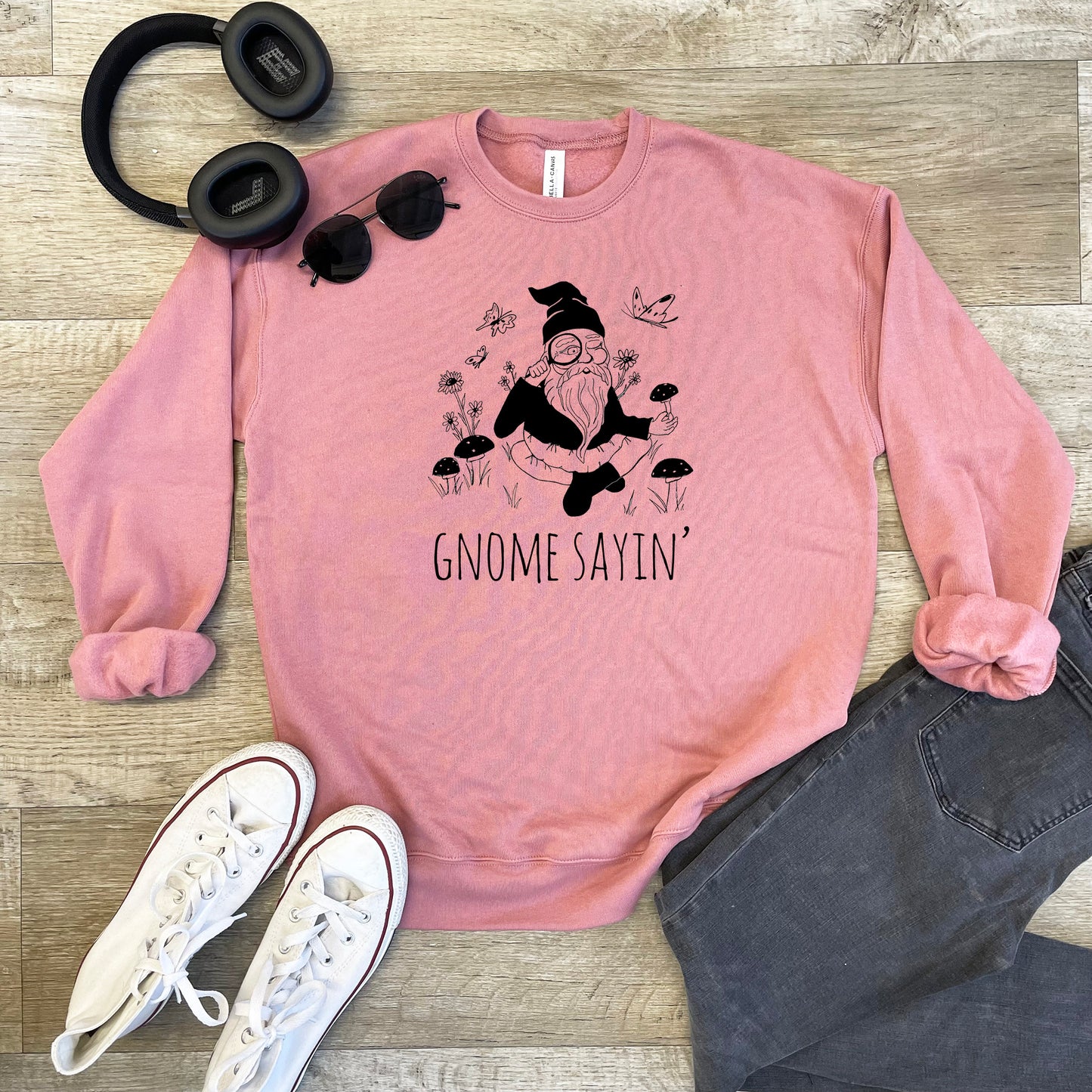 Gnome Sayin' - Unisex Sweatshirt - Heather Gray, Dusty Blue, Mauve, or Gold