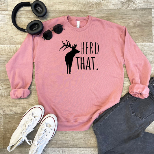 Herd That - Unisex Sweatshirt - Heather Gray, Dusty Blue, Mauve, or Gold