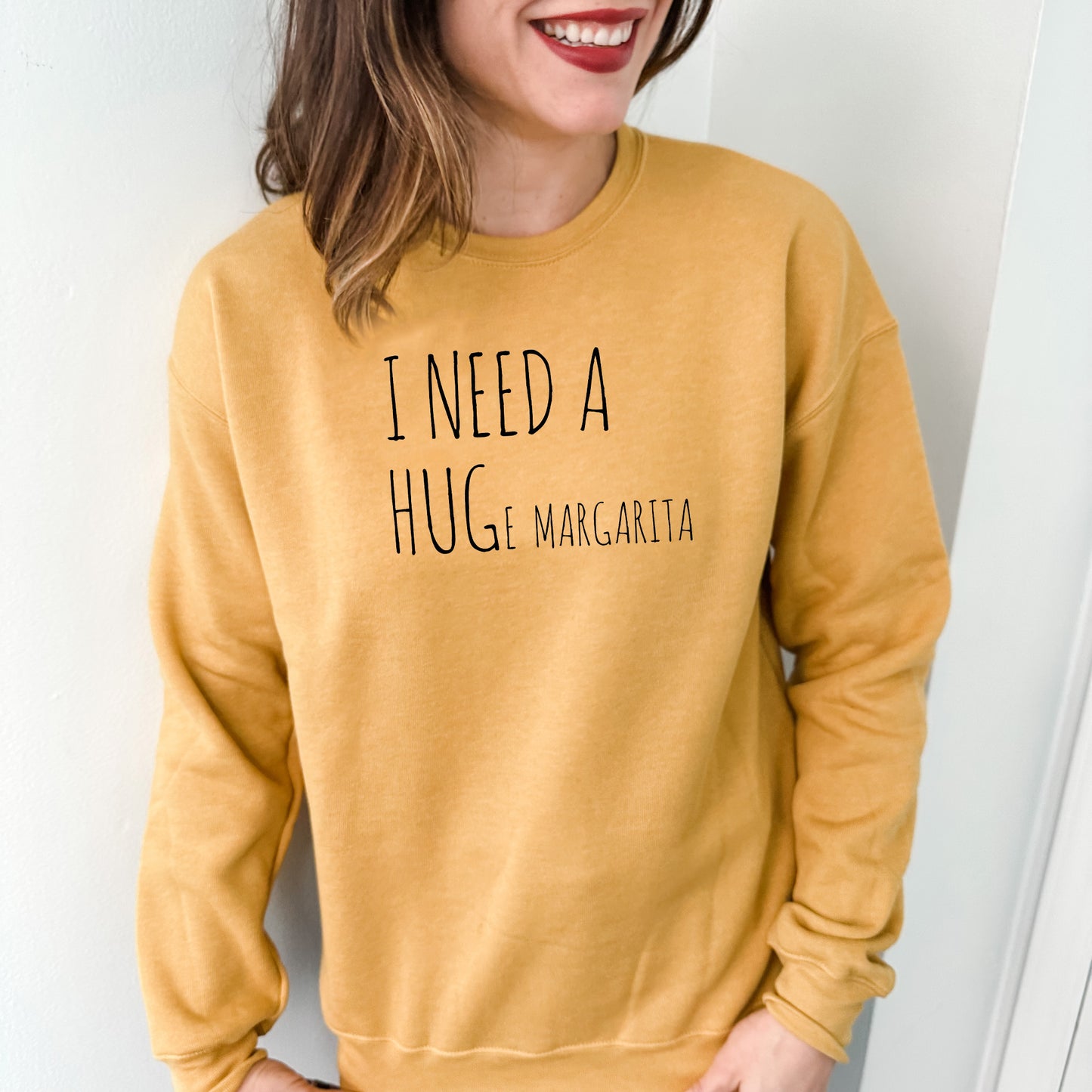 I Need a HUGe Margarita - Unisex Sweatshirt - Heather Gray, Dusty Blue, Mauve, or Gold