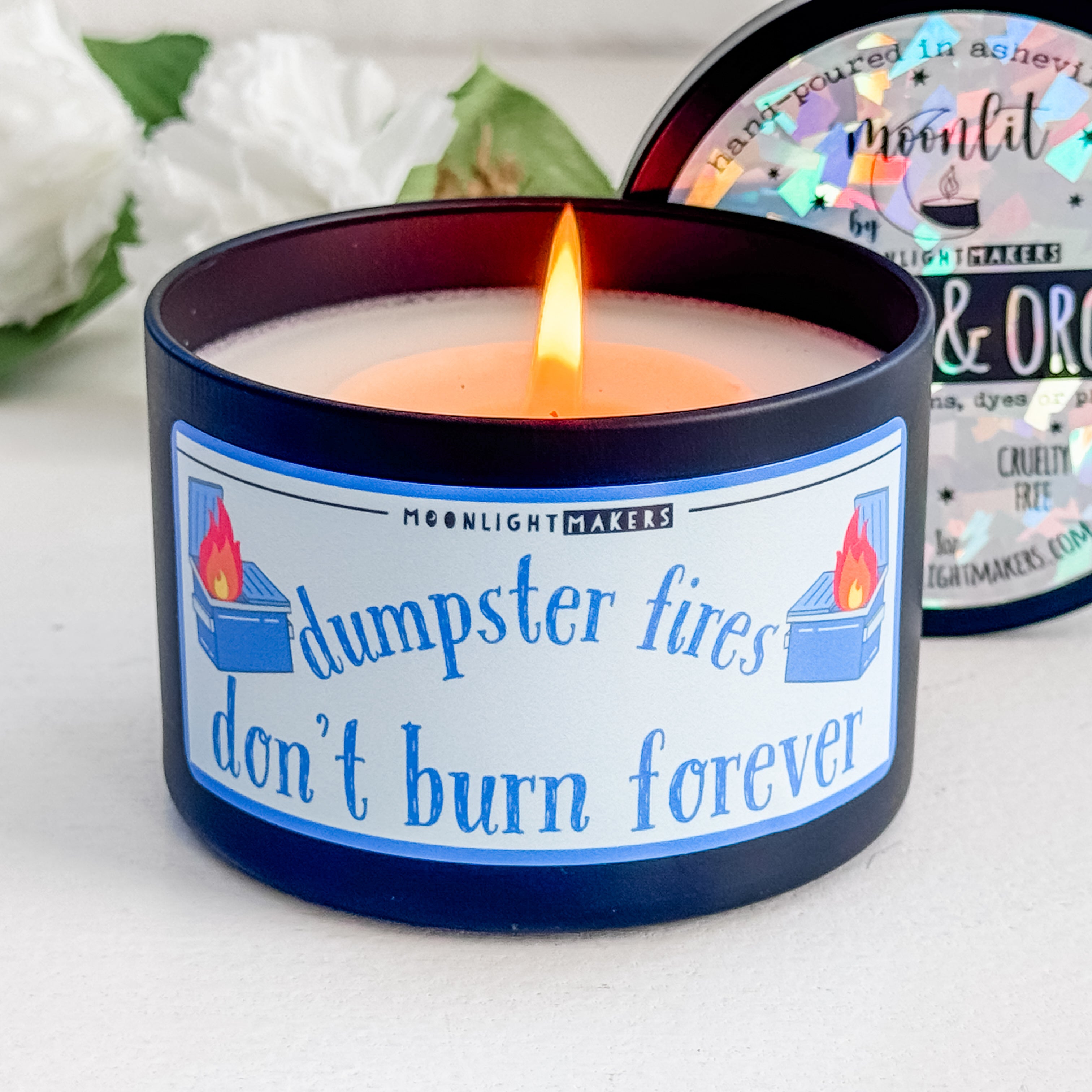 Dumpster Fires Don't Burn Forever - 8oz Candle - 100% Natural Soy Wax