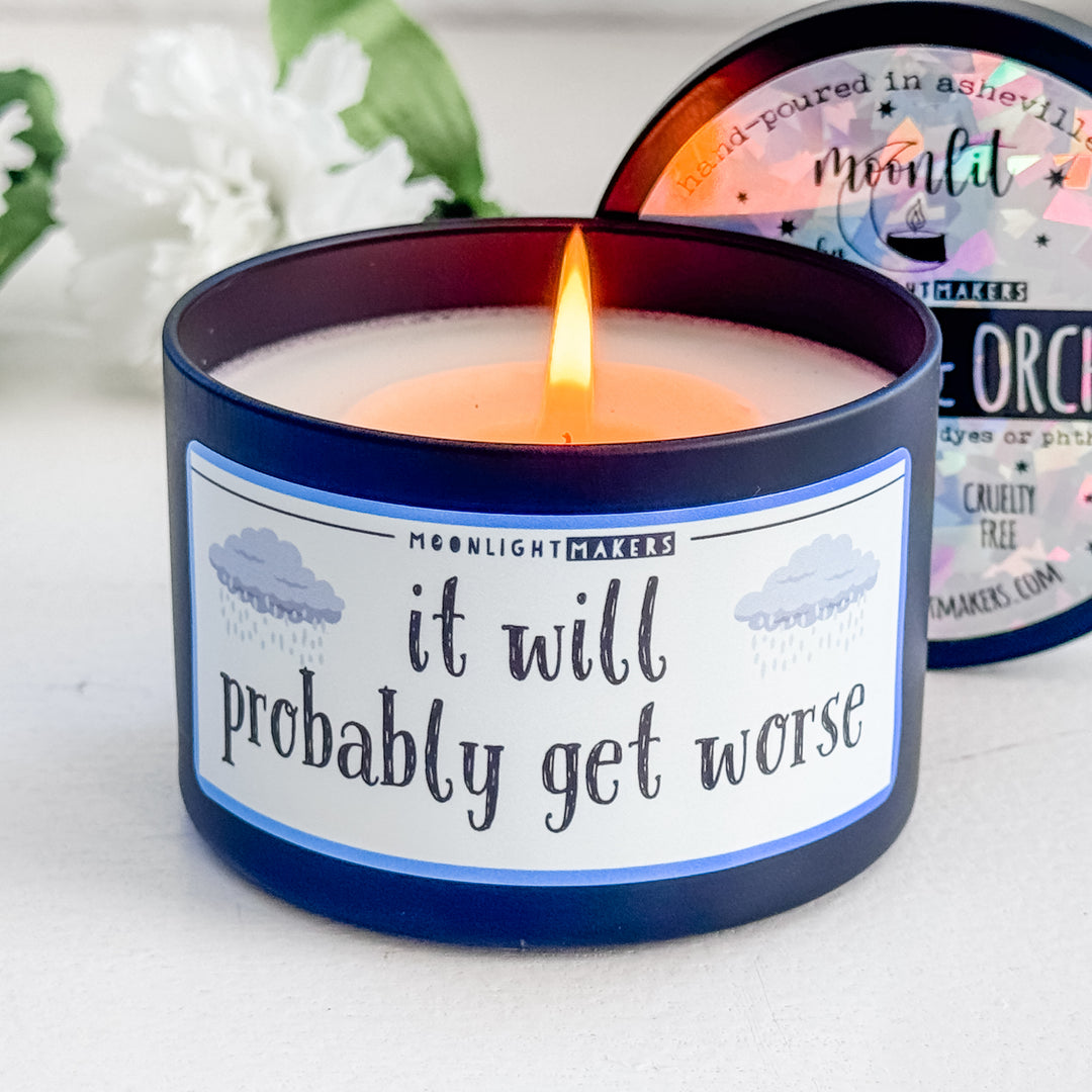 It Will Probably Get Worse - 8oz Candle - 100% Natural Soy Wax