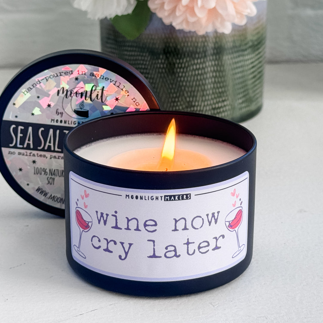 Wine Now Cry Later - 8oz Candle - 100% Natural Soy Wax