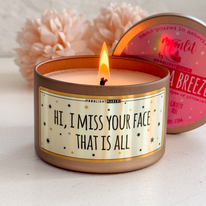 I Miss Your Face That Is All - 8oz Candle - Choose Your Scent - 100% Natural Soy Wax