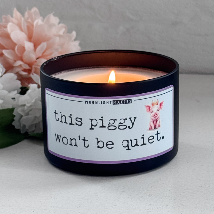 This Piggy Won't Be Quiet - 8oz Candle - 100% Natural Soy Wax