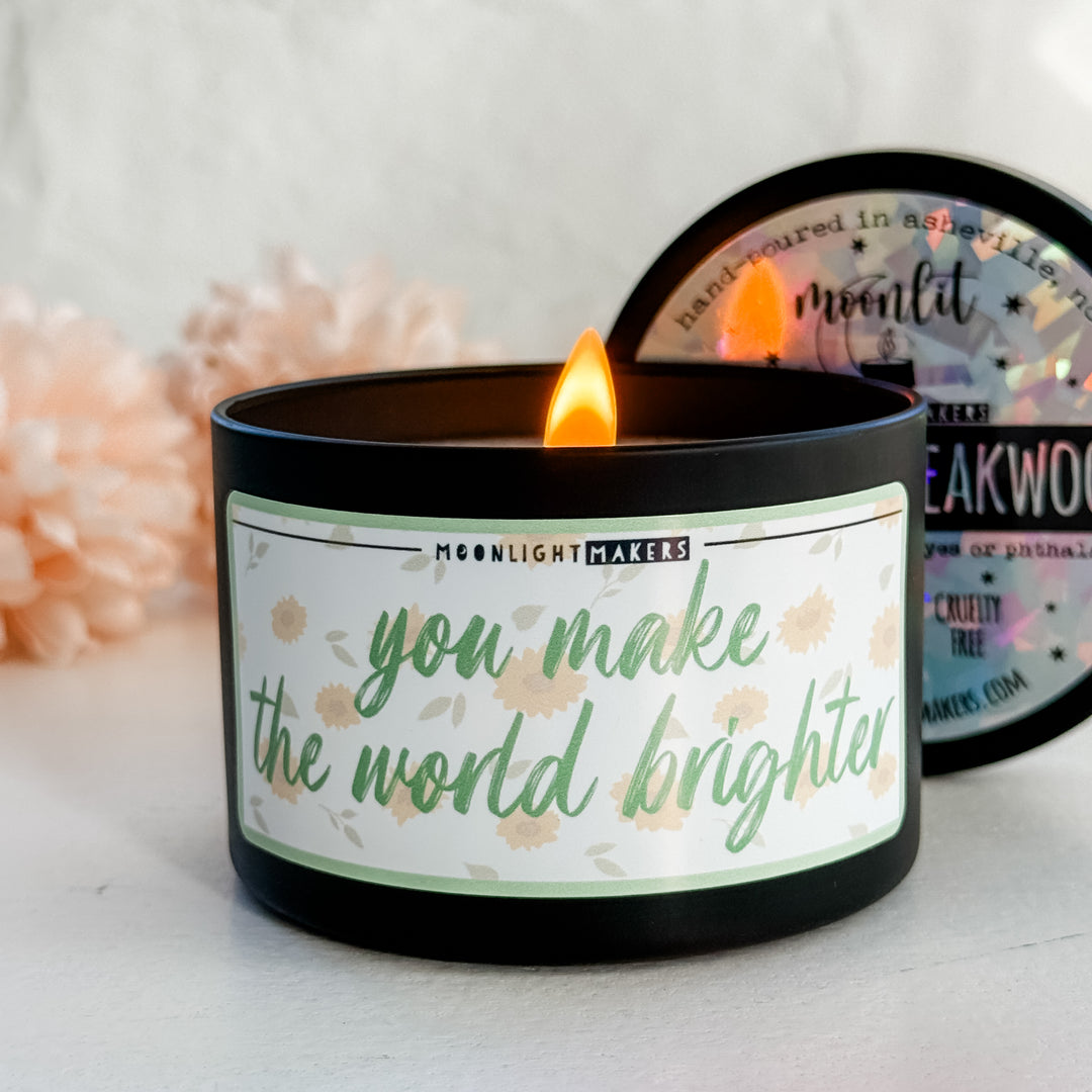 You Make The World Brighter - 8oz 100% Natural Soy Wax Candle - MoonlightMakers