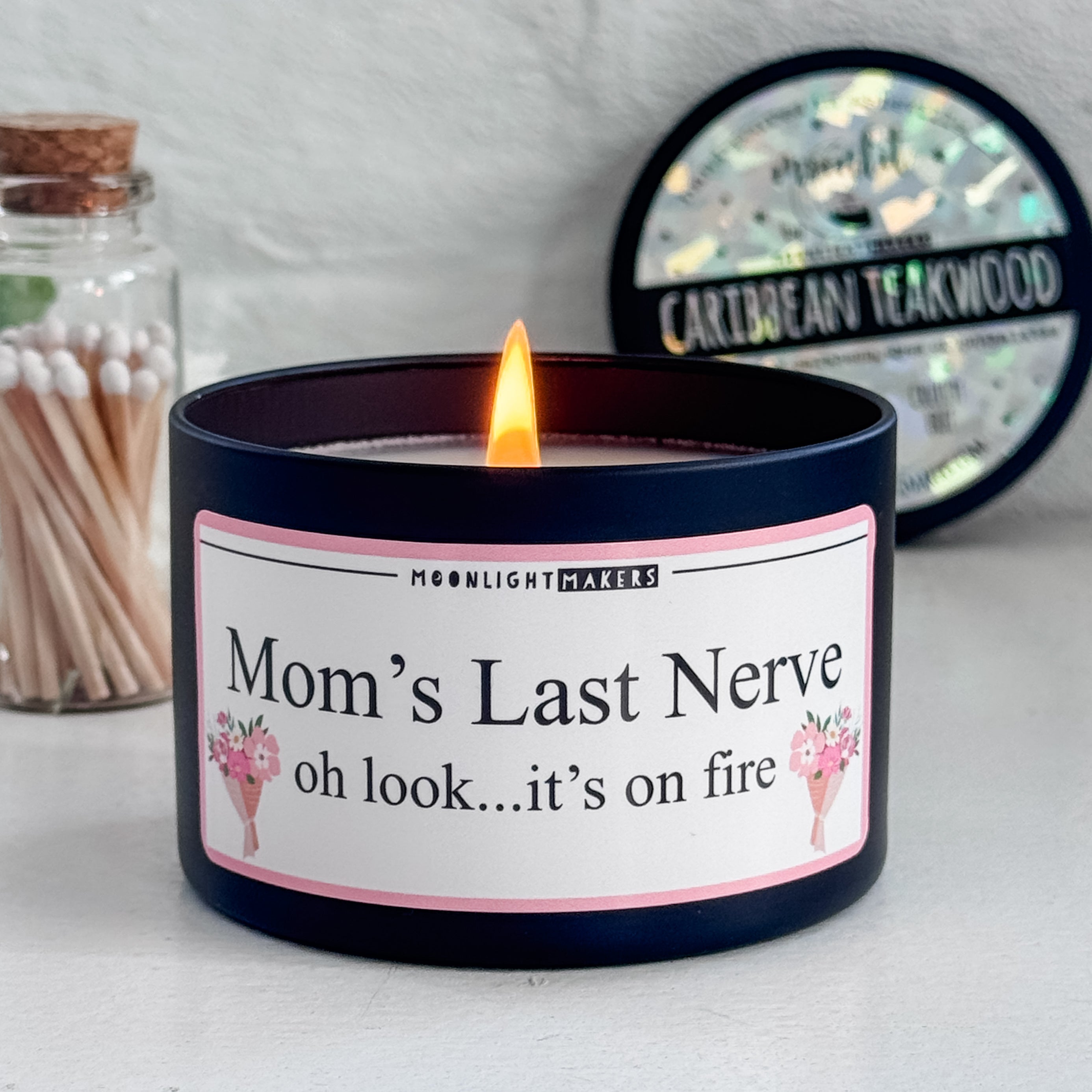 Mom's Last Nerve... oh look, it's on fire - 8oz 100% Natural Soy Wax Candle - MoonlightMakers