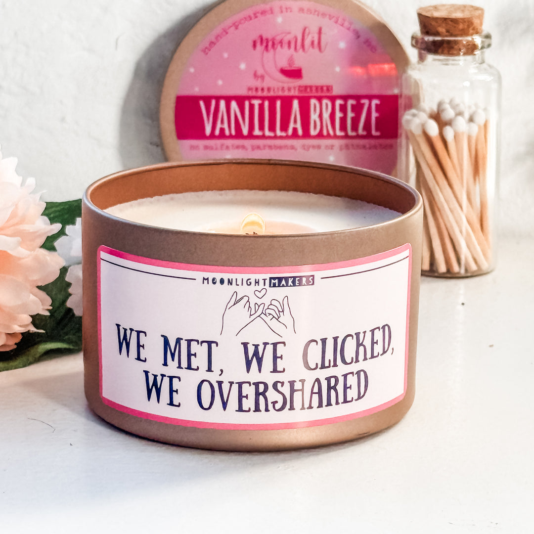 We Met, We Clicked, We Overshared - 8oz Rose Gold Candle - Vanilla Breeze - 100% Natural Soy Wax
