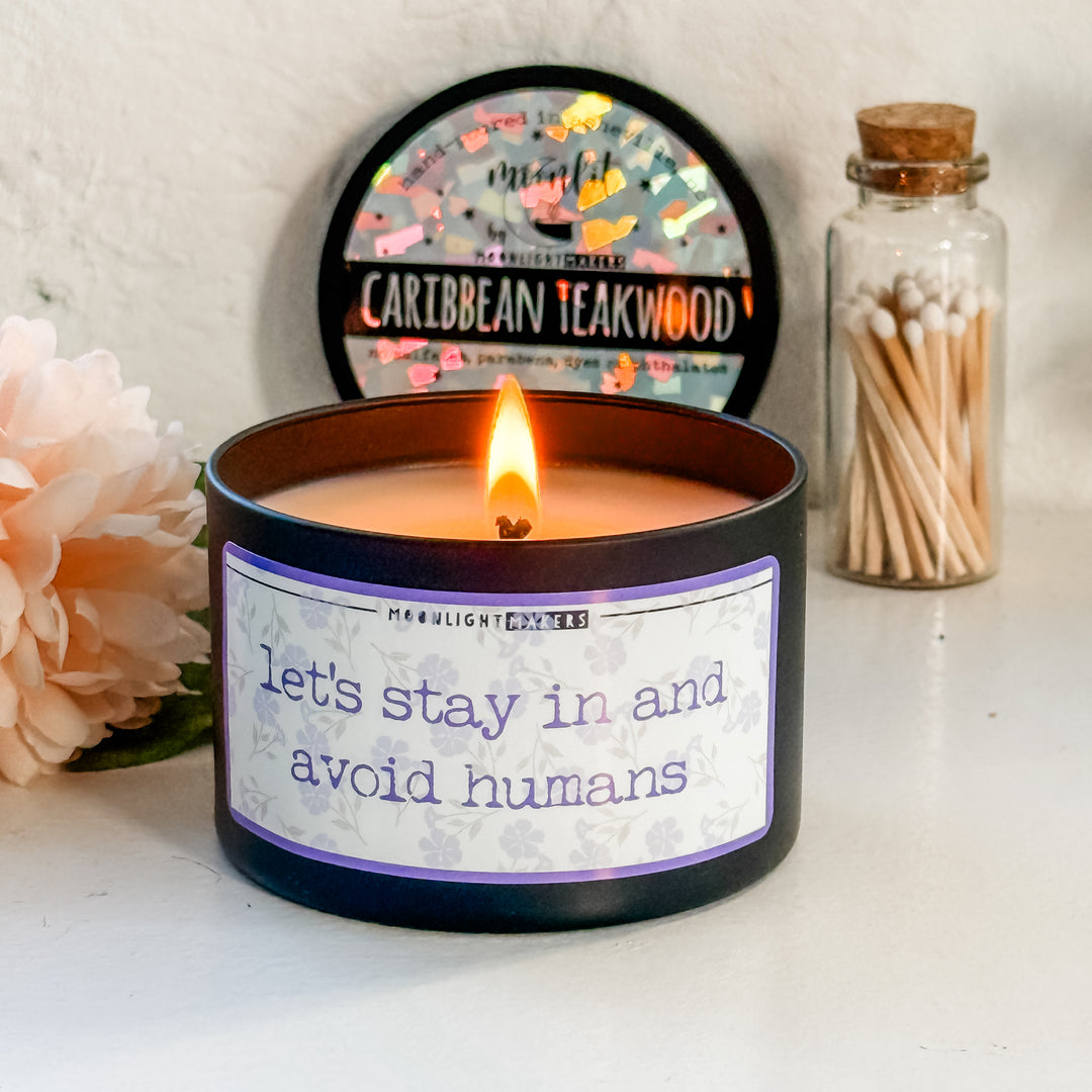 Let's Stay in and Avoid Humans - 8oz Candle - 100% Natural Soy Wax