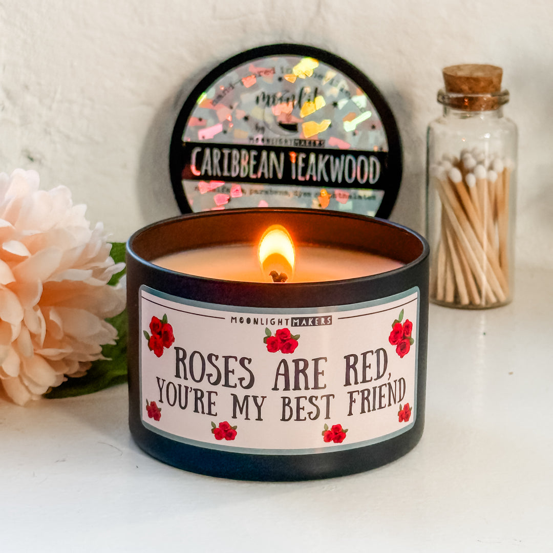 Roses are Red, You're My Best Friend - 8oz Candle - 100% Natural Soy Wax