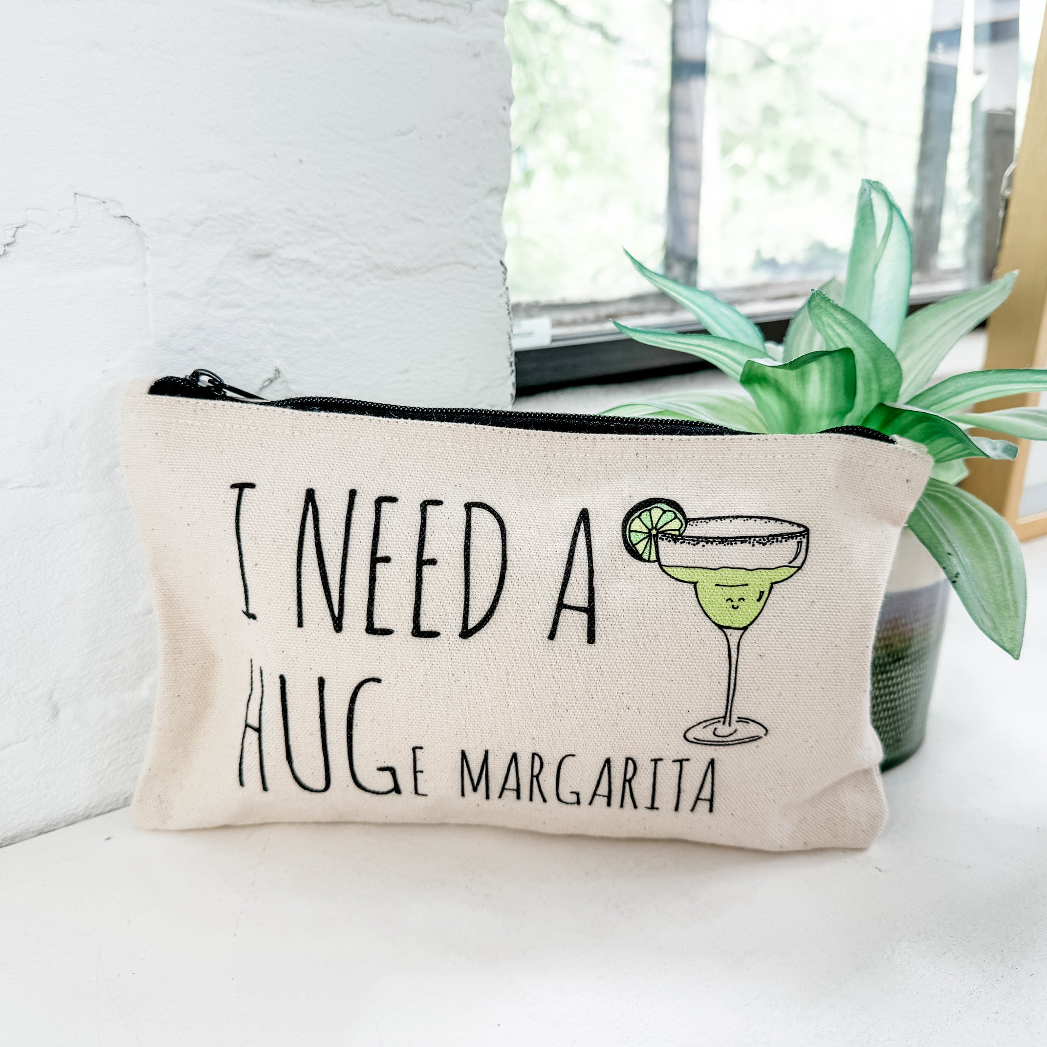I Need a HUGe Margarita - Zipper Pouch